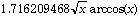 1.716209468*sqrt(x)*arccos(x)