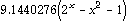 9.1440276(2^x - x^2 - 1)